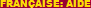 FRAN�AISE: AIDE