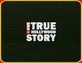 "E! TRUE HOLLYWOOD STORY"