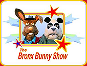 "THE BRONX BUNNY SHOW"