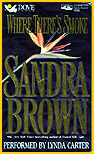 4."When There's Smoke" by Sandra Brown. Audio Book performed by Lynda Carter.