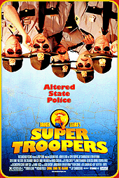 "Super Troopers"