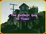 "The Hottest Guy In Town"