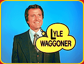 "The New Adventures Of Wonder Woman" - LYLE WAGGONER